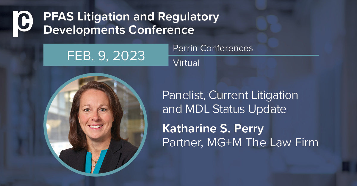 PFAS Litigation and Regulatory Developments Conference (Virtual) | MG+M ...